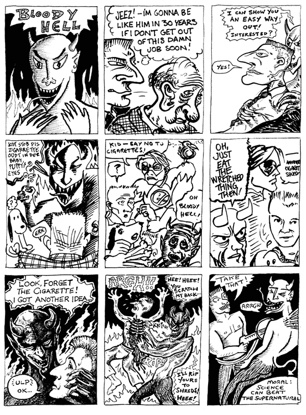 1 Darryl Cunningham 2 mooncat 3 Rich Z Starbuck4 Steve Whitaker 5 Jeremy Dennis 6 Damian Cugley7 Sean Eckett 8 Rich Z Starbuck 9 Darryl CunninghamAll artwork � individual artists. Not to be reproduced without permission